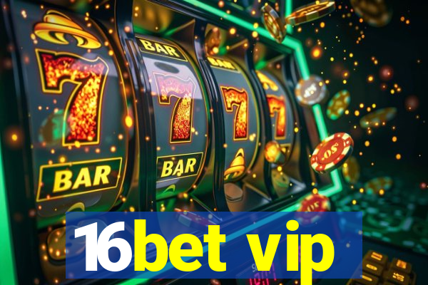 16bet vip